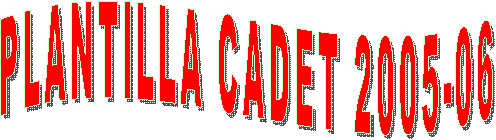 PLANTILLA CADET 2005-06